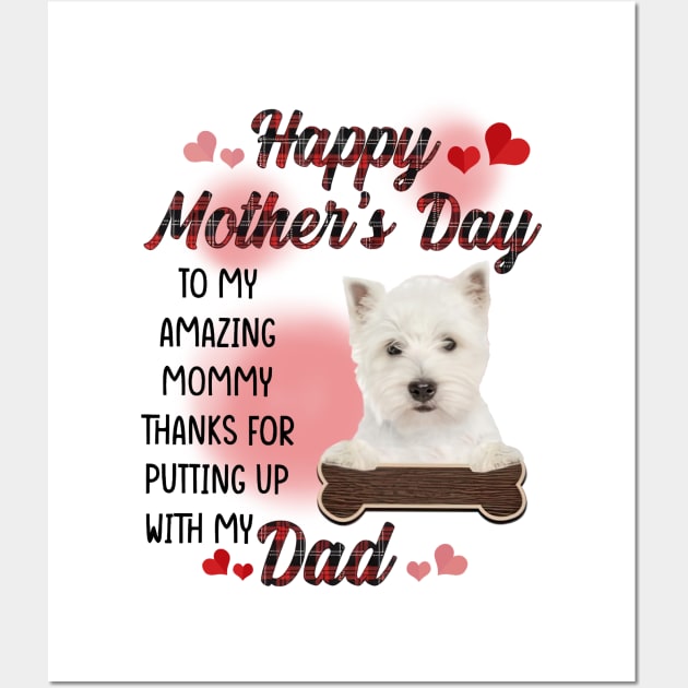West Highland White Terrier Happy Mother's Day To My Mommy Wall Art by cogemma.art